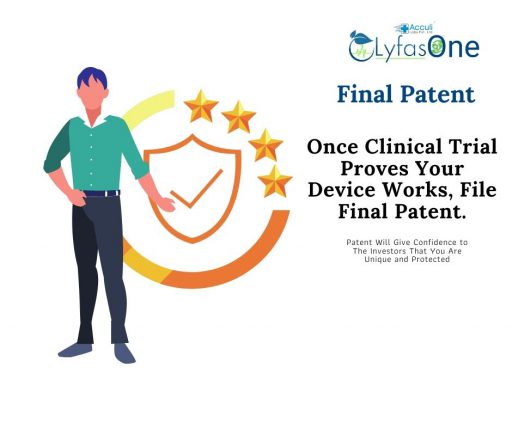 You must file patent once you have got your validation for trade protection, in Medical device startup.