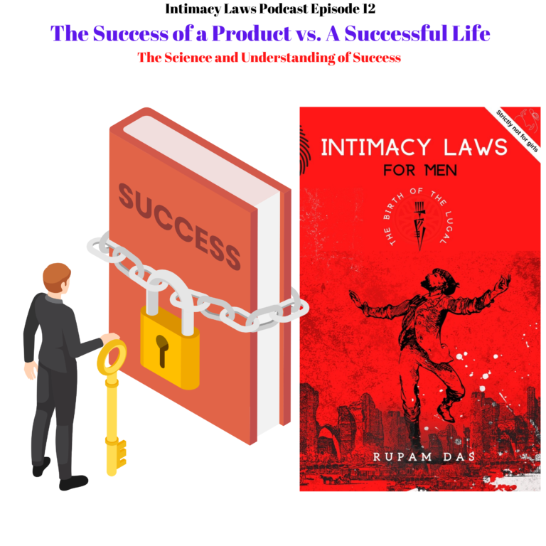 Intimacy Laws Podcast Episode 12 Successful Product vs. Successful Life